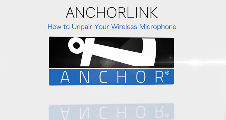 How to: Unpair Your AnchorLink Wireless Microphone