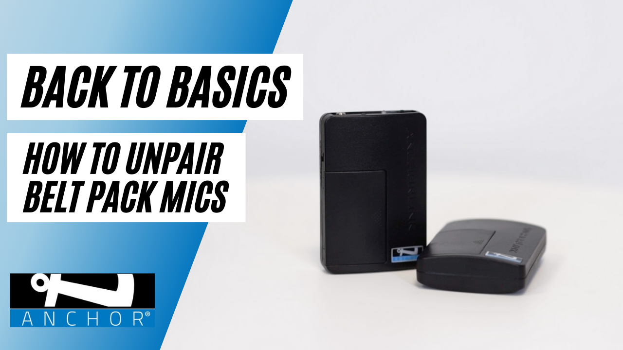 Back to Basics: Anchor Link Wireless Belt pack Microphone unpairing